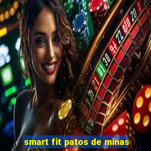 smart fit patos de minas